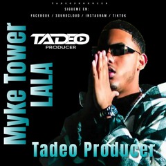 Myke Towers - Lala (V.I.P Remix - Tadeo Producer)