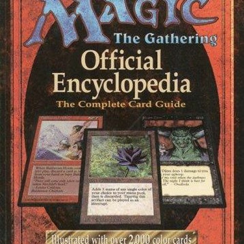 Stream PdF book Magic: The Gathering -- Official Encyclopedia, Volume 1: The Complete C from Xixidasookallama | Listen online for free on SoundCloud Stream PdF book Magic: The Gathering -- Official Encyclopedia, Volume 1: The Complete C from Xixidasookallama | Listen online for free on SoundCloud