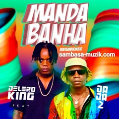 Delero King Feat Dada 2 - Manda Banha Mbiembiembie