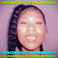 Drake - BackOutsideBoyz (DJ ROCCO & DJ EVER B Remix) (Dirty)