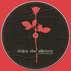 Enjoy The Silence (Evokings Edit)
