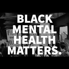 Black Mental Health Matters