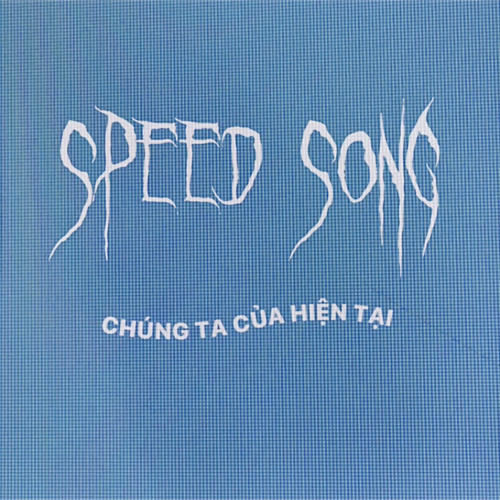 CHÚNG TA CỦA HIỆN TẠI | SPEED UP | hadong [TikTok]