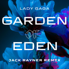Lady Gaga - Garden Of Eden (Jack Rayner Remix)