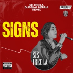 SIGNS / SIS IRECLA / DUBSKAL HERRIA REMIX