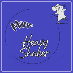 Manr - Heavy Shaker