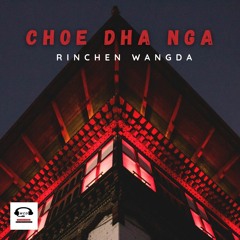 Choe Dha Nga - Rinchen Wangda( Wangchenda Entertainment ) Bhutanese Latest Song