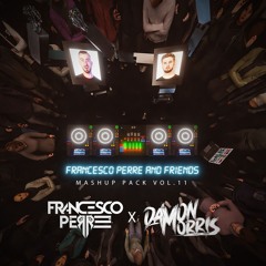 Francesco Perre & Friends Mashup Pack - Vol.11 Ft Damon Morris (UNDERGROUND/TECHNO EDITION)