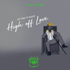 Like Mike & ANGEMI - High Off Love (Dejack Remix)