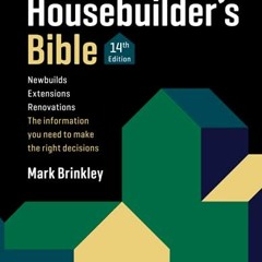 [Get] EPUB 🖌️ The Housebuilder's Bible 14 by  Mark Brinkley [EBOOK EPUB KINDLE PDF]