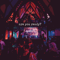 are you ready?