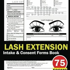 kindle Lash Extension Intake & Consent Forms Book: (150 Pages) Eyelash Extension