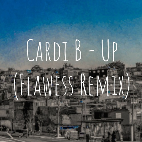 Cardi B - Up (Flawess Remix)