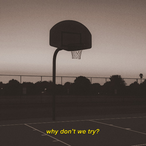Why Don't We Try?