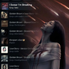 I Swear I’m Breaking