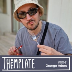 Thêmplate #004: George Adore