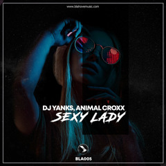 Sexy Lady (Original Mix) - Dj Yanks, Animal Croxx - Descarga Gratis