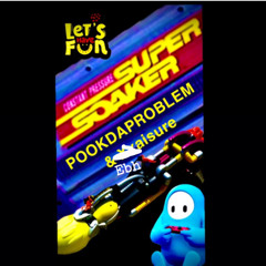 SuperSoaker(feat.PookdaProblem )