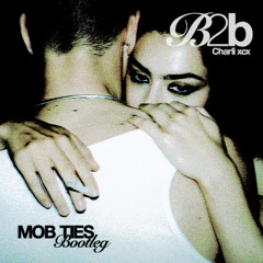 Charli xcx - B2b (MOB TIES Bootleg)