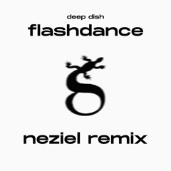Deep Dish - Flashdance (NEZIEL Remix)