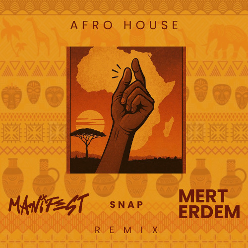 manifest - Snap (Mert Erdem Remix) Afro House