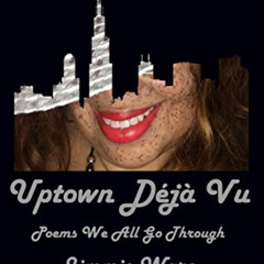 [FREE] PDF 📘 Uptown Déjà Vu: Poems We All Go Through by  Jimmie Ware PDF EBOOK EPUB