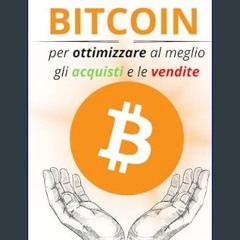 [PDF READ ONLINE] ❤ Statistiche Bitcoin: Per ottimizzare al meglio gli Acquisti e le Vendite (Ital