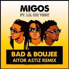 Migos - Bad and Boujee ft Lil Uzi Vert (Aitor Astiz Remix)