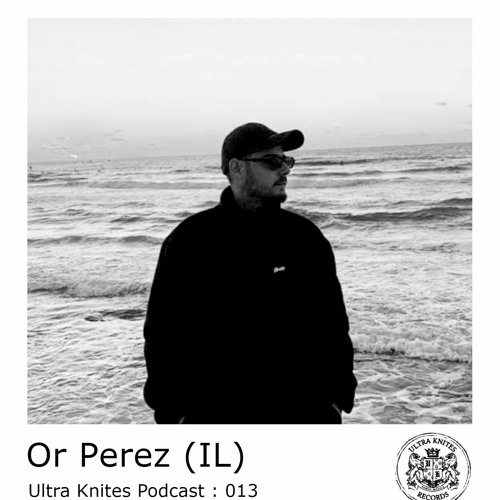 Ultra Knites Podcast # 013 :: Or Perez (IL)