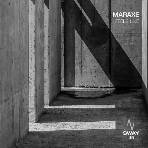 MarAxe - Feels Like - SWAY 45