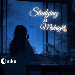 Chuku - Studying At Midnight