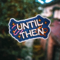 Until Then (Feat. Cherra)