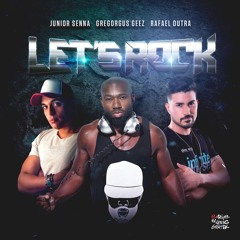 Rafael Dutra, Junior Senna & Gregorgus Geez - Let's Rock (Diego Santander Remix)