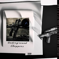 Underground Choppers (feat. JL, Loc Saint, King Iso, C-Mob & JayCrazii) {prod. twisted rob}