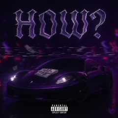 HOW? (Prod. Anwyll)