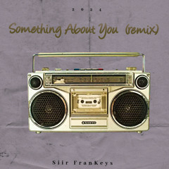 Something About You (Remix)