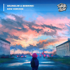 seunglim & Bebrinki - New Horizon [Future Bass Release]