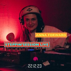 Anna Forward - STEPPIN'SESSION Live 22.12.23 (Free D/L 👉 t.me/kosmosmusic)