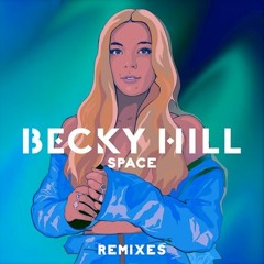 Becky Hill - Space(Emuser Remix)