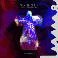 Justice, Tame Impala – Neverender (Liame Remix)