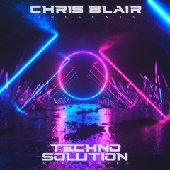 Chris Blair pres. Techno Solution Mix Series Episode 2.7 Mixed by Sean McGee
