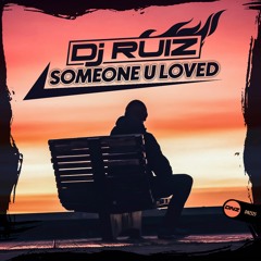 DJ Ruiz - Someone U Loved