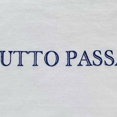 tutto passa