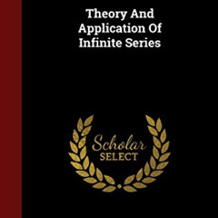 [Free] EBOOK 🖍️ Theory And Application Of Infinite Series by  Konrad Knopp PDF EBOOK