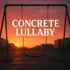 Concrete Lullaby