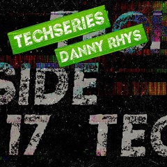 DANNY RHYS - TECHSERIES 017