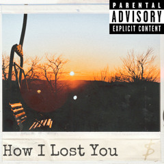 How I Lost You