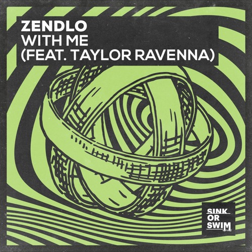 Zendlo - With Me Feat Taylor Ravenna [Sink or Swim]