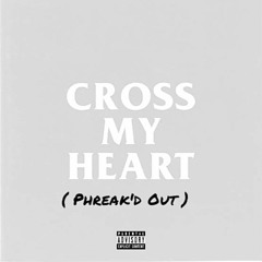 AKA - Cross My Heart(Phreak'd Out)