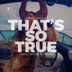 Gracie Abrams - That´s So True (Manu Sadler Remix)